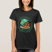 Emotionally Shelled Funny Hermit Crab Humor Quote  Tシャツ (正面)