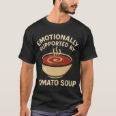 Emotionally Supported By Tomato Soup Funny Tシャツ (正面)