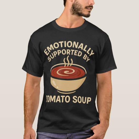 Emotionally Supported By Tomato Soup Funny Tシャツ (正面)