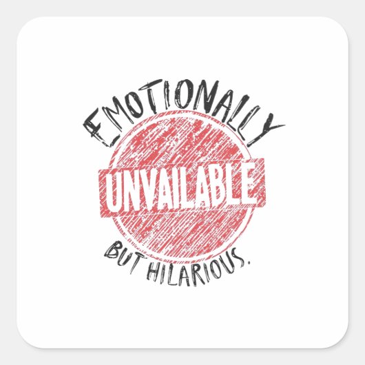 Emotionally Unavailable But Hilarious Stamp スクエアシール (正面)