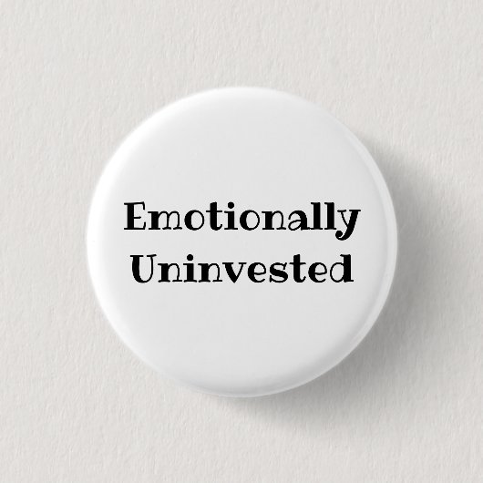 Emotionally Uninvested Funny Office Pinback Button 缶バッジ (正面)