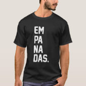 Empanadas For Empanada Tシャツ (正面)