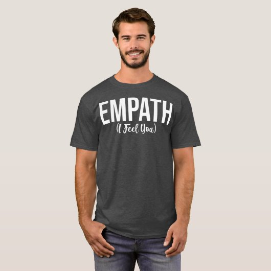 Empath I Feel You Gift for Empathetic Person Tシャツ (正面フル)