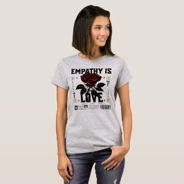 Empathy is Love  Tシャツ