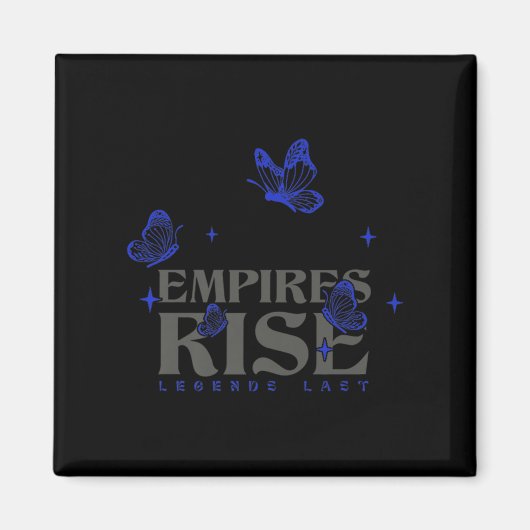 Empires Rise Legend Last Inspirational Butterfly Q マグネット (正面)