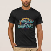 Empowered and Unstoppable Tシャツ (正面)