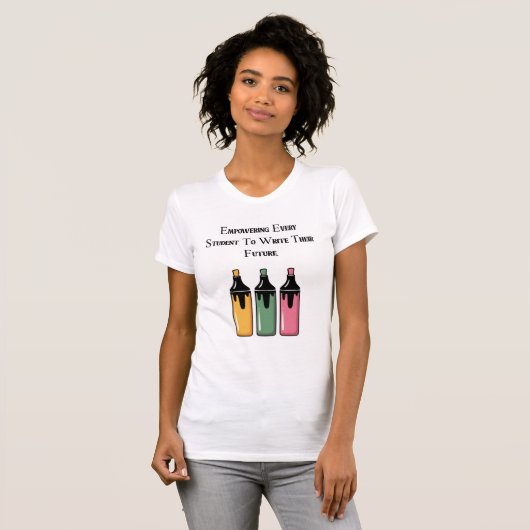 Empowering Every Student To Write Their Future Tシャツ (正面フル)