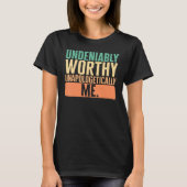 Empowerment Undeniably Worthy Unapologetically Me  Tシャツ (正面)
