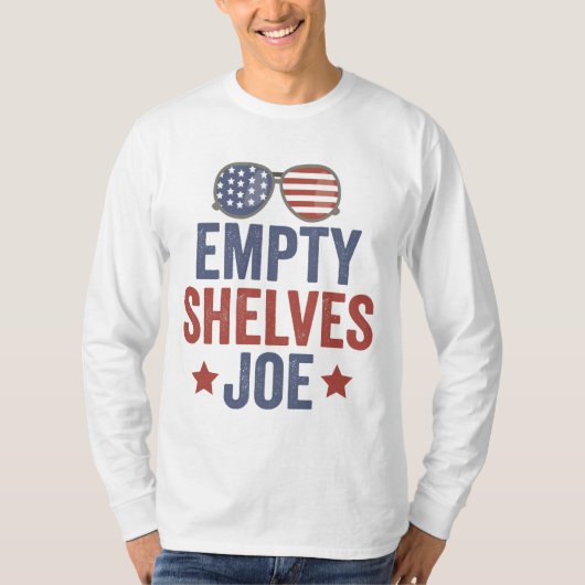 Empty Shelves Joe Funyy Conservative Anti Liberal Tシャツ (正面)