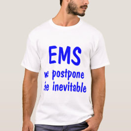 EMS私達は避けられないののワイシャツ延期します Tシャツ