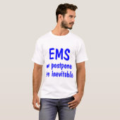 EMS私達は避けられないののワイシャツ延期します Tシャツ (正面フル)