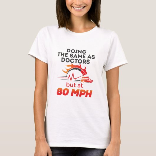 EMT救急医療隊員EMS救急車おもしろい80 MPH Tシャツ (正面)