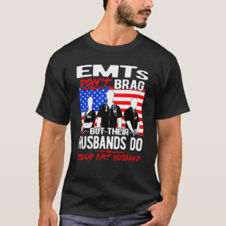 EMT誇りを持った夫 – EMS配偶者おもしろい引用文EMTs Do Tシャツ