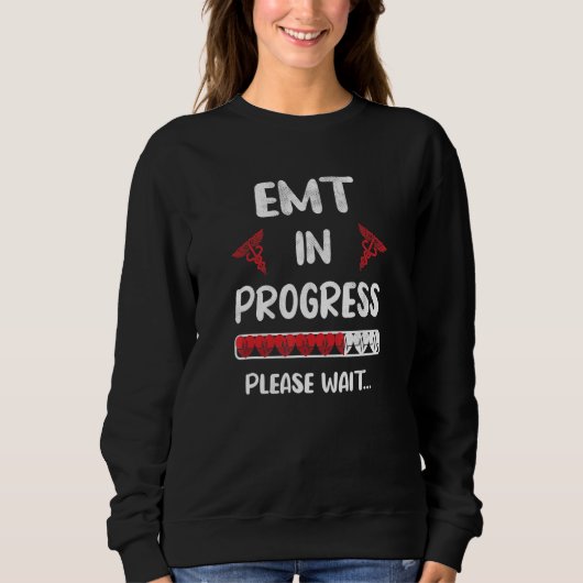 Emt In Progress Emt Student Emt School スウェットシャツ (正面)