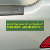 EN BEVÄPNADの人ÄR EN MEDBORGARE EN OBEVÄPNAD ..... バンパーステッカー (車上)