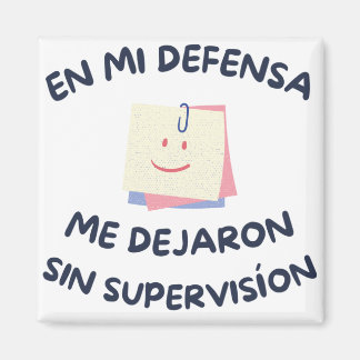 En Mi Defensa、Me Dejaron Sin Supervision マグネット