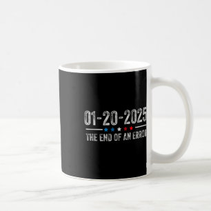End Of An Error Shirt 2025年1月20日の就任式 コーヒーマグカップ