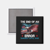 End Of An Error Shirt 2025年1月20日の就任式 マグネット (正面/裏面)