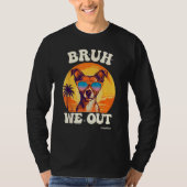End Of School Bruh We Out Dog Teachers Teacher Sum Tシャツ (正面)