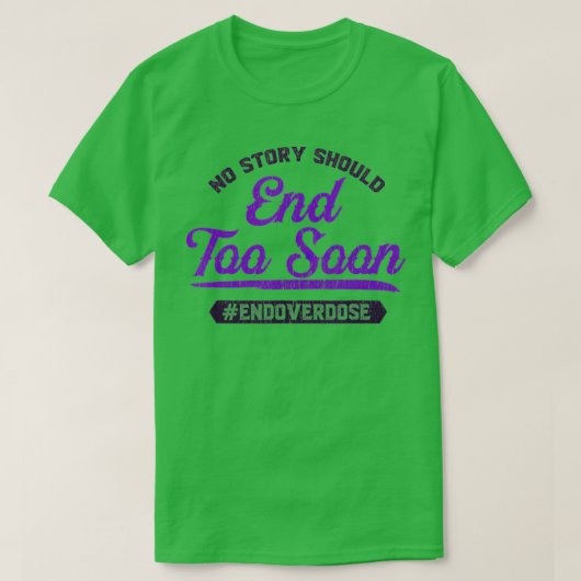 End Overdose No Story Should End Too Soon Tシャツ (デザイン正面)