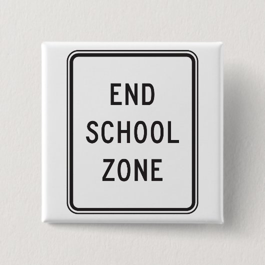End School Zone Traffic Sign 缶バッジ (正面)