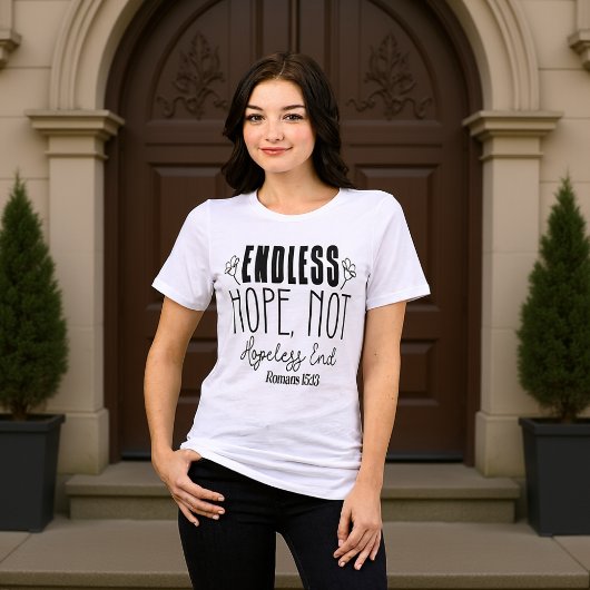 Endless Hope Not Hopeless End Romans 15:13 トライブレンドＴシャツ