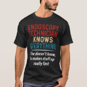 Endoscopy Technician Knows Everything Tシャツ (正面)