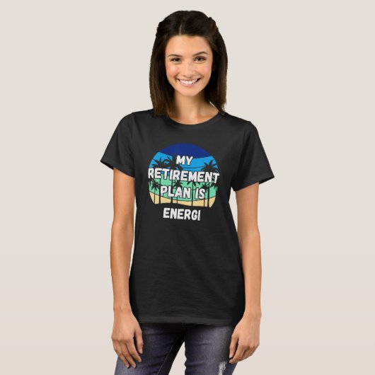Energi Crypto My Retirement Plan Is Energi Tシャツ (正面フル)