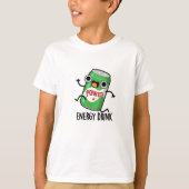 Energy Drink Funny Energetic Drink Pun Tシャツ (正面)