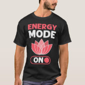 Energy Flow Mode On Energy Healer Reiki Practition Tシャツ (正面)