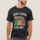 Energy Loading Sloth Funny Battery Please Wait Laz Tシャツ (正面)
