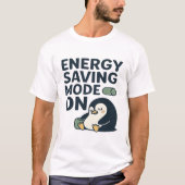 Energy Saving Mode On -Funny Battery Lazy Mode Tシャツ (正面)