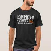 Engineer Dad Like A Regular Dad Computer Enginee Tシャツ (正面)