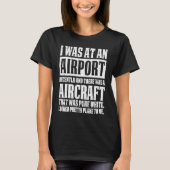 Engineer Humorous Technician  Aircraft Mechanic Tシャツ (正面)