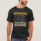 Engineer I m Not Arguing I m Just Explaining Why I Tシャツ (正面)