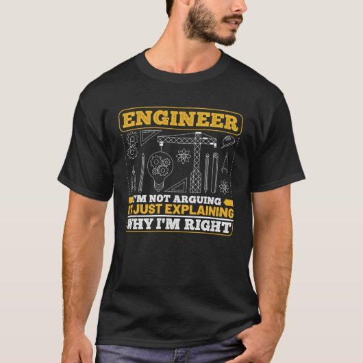 Engineer I m Not Arguing I m Just Explaining Why I Tシャツ (正面)