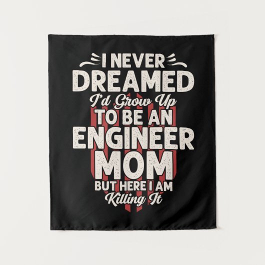 Engineer I Would Grow Up To Be An Engineer Mom タペストリー (正面)