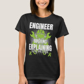 Engineer I'm Not Arguing  Engineering Quote Engine Tシャツ (正面)