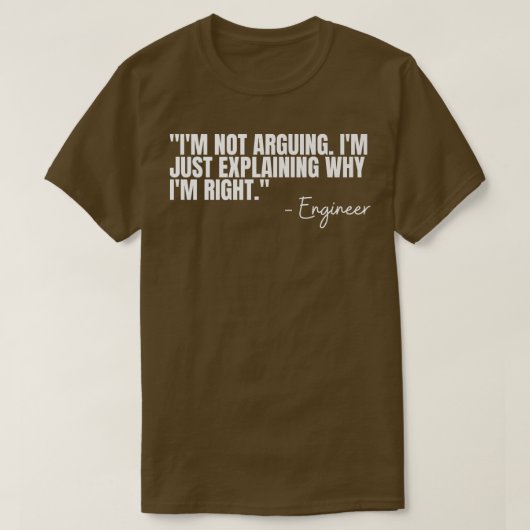Engineer Im Not Arguing Funny Engineering Quote En Tシャツ (デザイン正面)