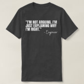 Engineer Im Not Arguing Funny Engineering Quote En Tシャツ (デザイン正面)