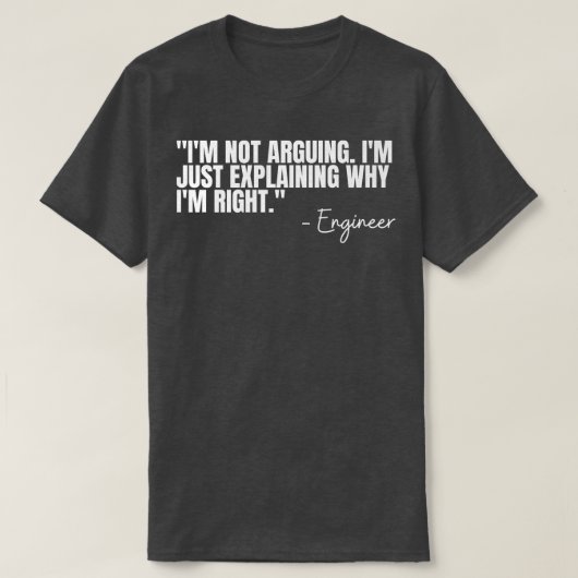 Engineer Im Not Arguing Funny Engineering Quote En Tシャツ (デザイン正面)