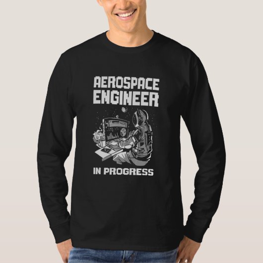 Engineer in Progress Engineering Future Aerospace  Tシャツ (正面)