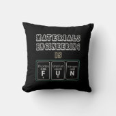 Engineer Materials Engineering Is Fun クッション (正面)