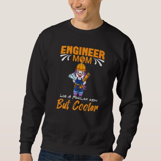 Engineer Mom Like A Regualr Mom But Cooler Premium スウェットシャツ (正面)