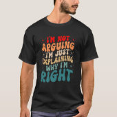 Engineer Quote I'm Not Arguing Engineering Enginee Tシャツ (正面)
