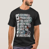 Engineer Solving Problem You Know You Have Tシャツ (正面)