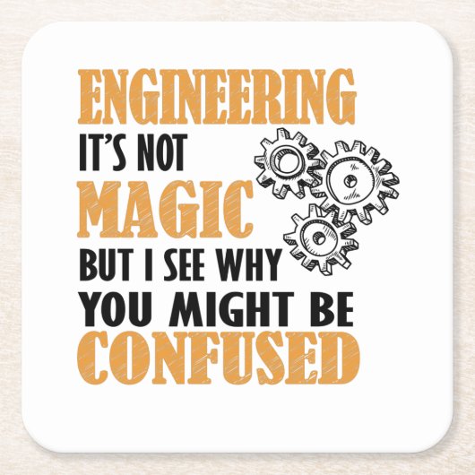 Engineering - I See Why You Might Be Confused スクエアペーパーコースター (正面)