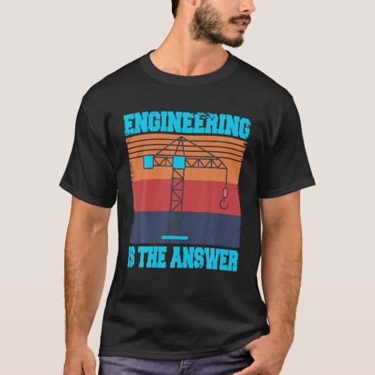 Engineering Is The Answer Present Gift Tシャツ (正面)