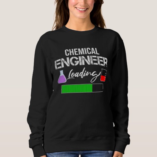 Engineering Tees  Chemical Engineer Loading スウェットシャツ (正面)