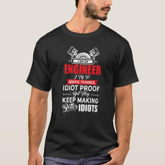 Engineers Better Idiots Engineer Engineering Degre Tシャツ (正面)